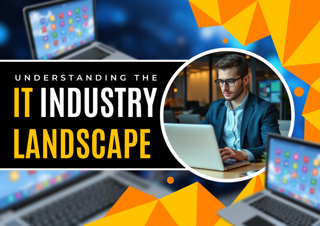 Understanding the IT Industry Landscape