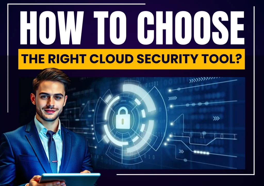 How to Choose the Right Cloud Security Tool