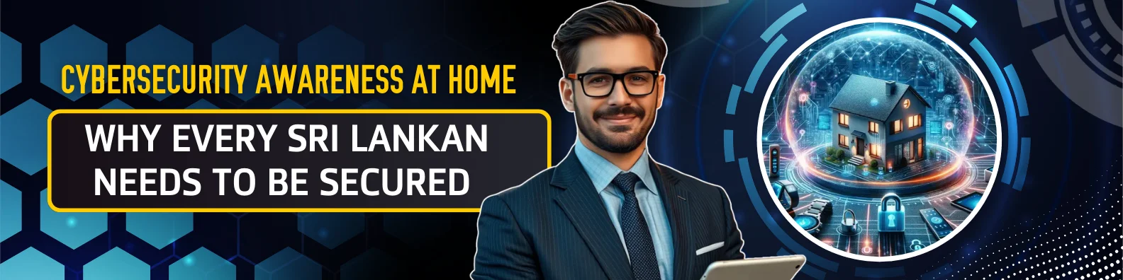 Cybersecurity Awareness at Home: Why Every Sri Lankan Needs to Be Security-Savvy